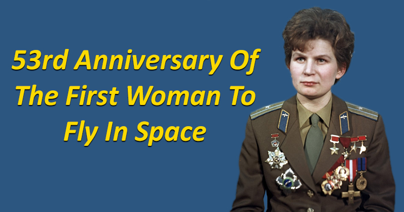 53rd Anniversary Of The First Woman To Fly In Space53rd Anniversary Of The First Woman To Fly In Space