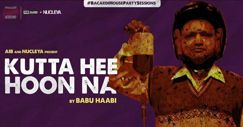 AIB Kutta Hee Hoon Na by Babu Haabi