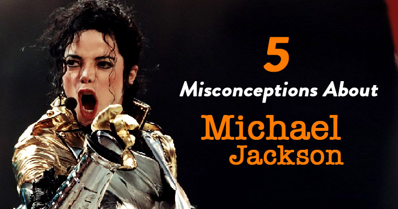 Misconceptions about Michael Jackson