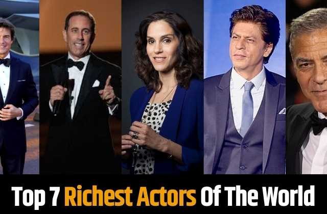 Top 7 Richest Actors Of The World