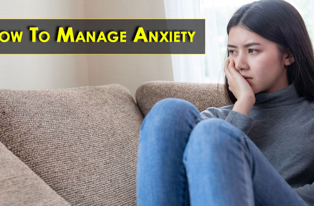 How To Manage Anxiety