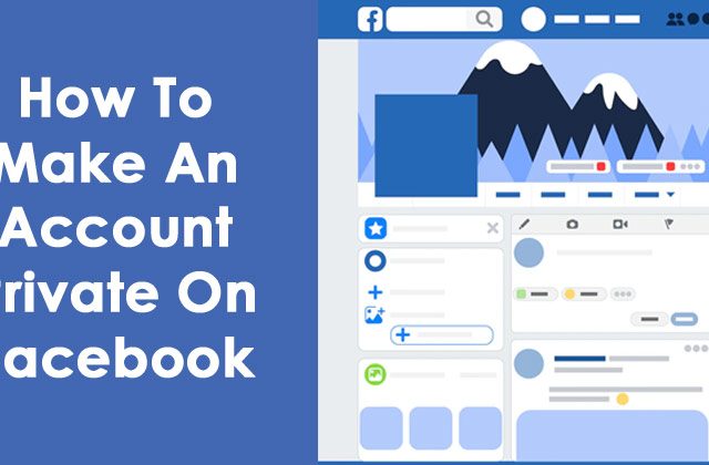 How to make an account private on Facebook