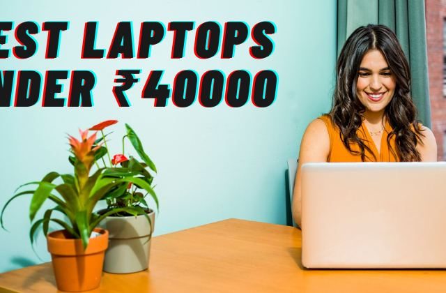 Best Laptops Under 40000