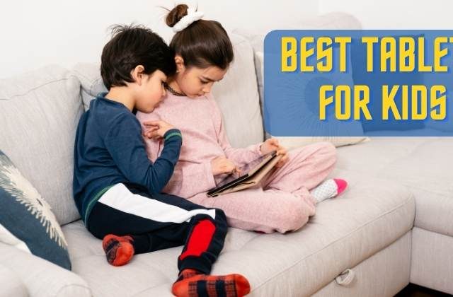 Best Tablets for Kids