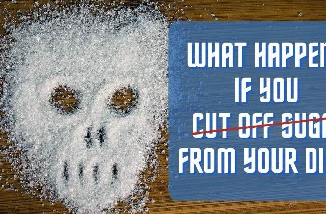 What Happens When You Stop Eating Sugar