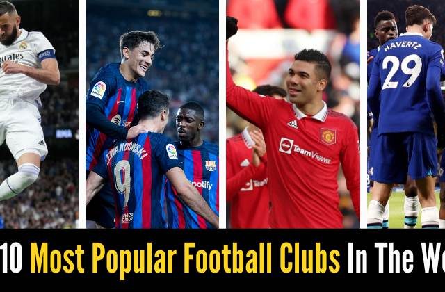 Most Popular Football Clubs In The World