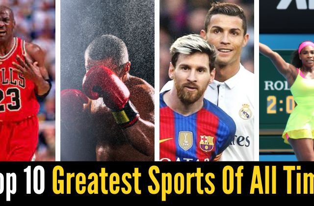 Top 10 Greatest Sports Of All Time