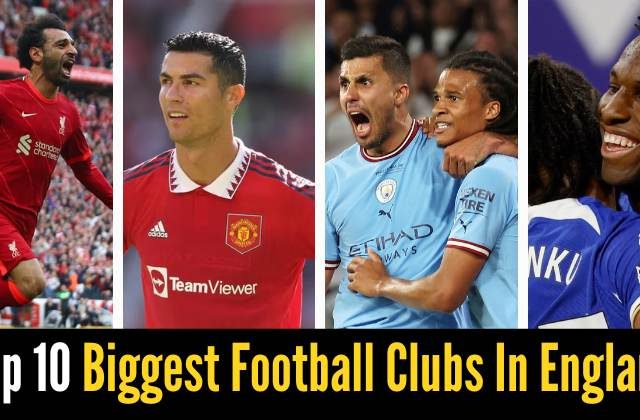 Top 10 Biggest Football Clubs In England