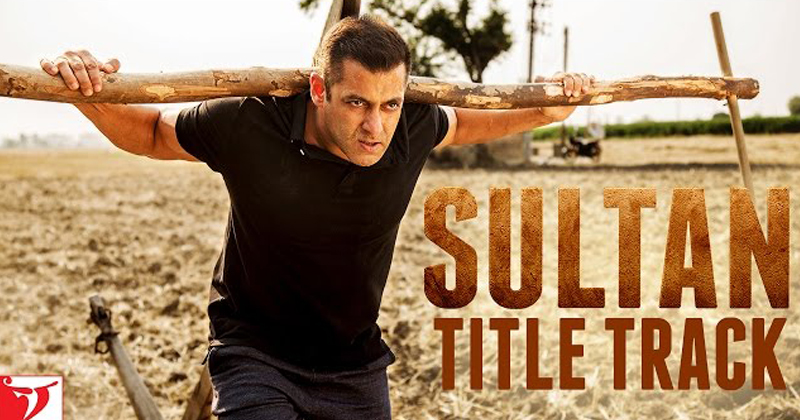 Sultan T Sultan Title Track Is Here And Salman Khan's Robust Avatar Will Amaze ...