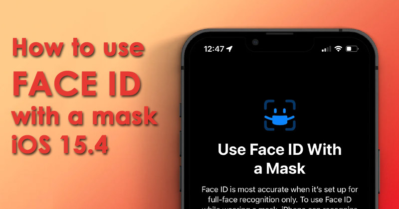 Ios Faceid iOS 15.4 Features : How to use Face ID with a mask iOS 15.4